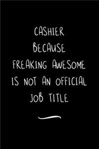 Cashier Because Freaking Awesome is not an Official Job Title