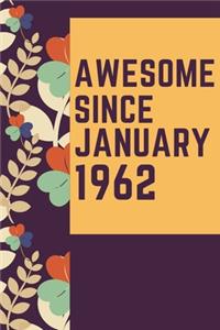 Awesome Since January 1962 Notebook Birthday Gift