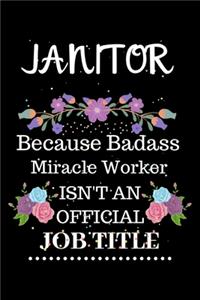 Janitor Because Badass Miracle Worker Isn't an Official Job Title
