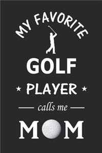 My Favorite Golf Player calls me Mom