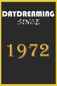 Daydreaming Since 1972 Notebook Birthday Gift