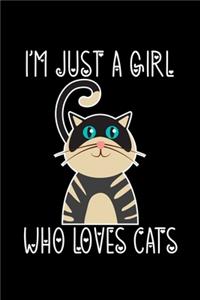 I'm Just a Girl Who Loves Cats: Cats Notebook - Journal Or Notepad For Girls - Cute Cats Lovers Gift For Girls (Lined, 6" x 9")