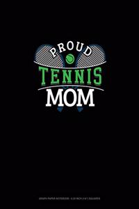 Proud Tennis Mom: Graph Paper Notebook - 0.25 Inch (1/4") Squares