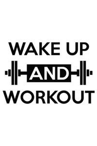 Wake Up And Workout