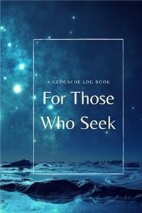 For Those Who Seek