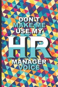 Don't Make Me Use My HR Manager Voice