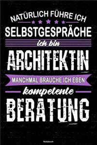 Natürlich führe ich Selbstgespräche ich bin Architektin manchmal brauche ich eben kompetente Beratung Notizbuch