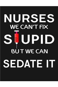 Nurses Stupid Sedate It
