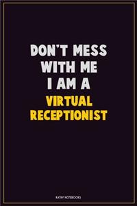 Don't Mess With Me, I Am A Virtual Receptionist