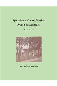 Spotsylvania County, Virginia Order Book Abstracts 1734-1735