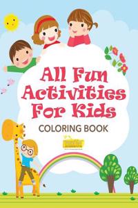 All Fun Activities for Kids Coloring Book