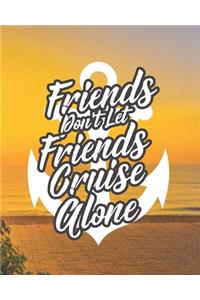 Friends Don't Let Friends Cruise Alone