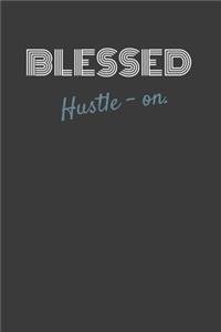 Blessed Hustle-On.