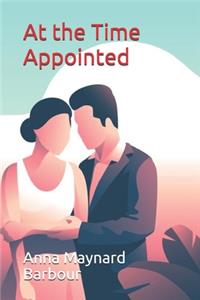 At the Time Appointed