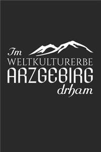 Im Weltkulturerbe Arzgebirg drham