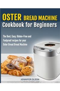 Oster Bread Machine Cookbook for beginners