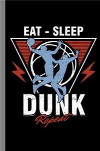 Eat Sleep Dunk Repeat