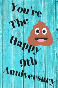 You're The Shit Happy 9th Anniversary