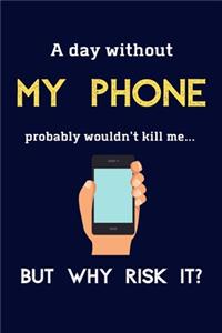 A Day Without My Phone Probably Wouldn't Kill Me ... But Why Risk It?