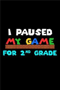 I Paused My Game For 2Nd Grade