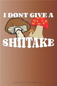 I Don't Give a Shiitake