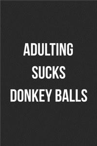 Adulting Sucks Donkey Balls
