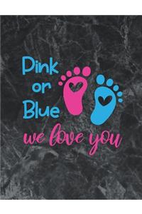 Pink or Blue We Love You