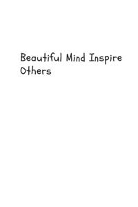 Beautiful Minds Inspire Others