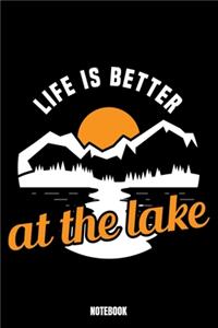 Life Is Better At The Lake Notebook