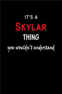 It's A Skylar Thing You Wouldn't Understand