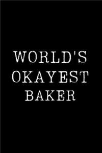 Worlds Okayest Baker