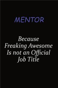 Mentor Because Freaking Awesome Is Not An Official Job Title