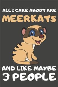 All I Care About Are Meerkats And Like Maybe 3 People