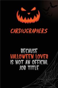 Cardiographers Because Halloween Lover Is Not An Official Job Title