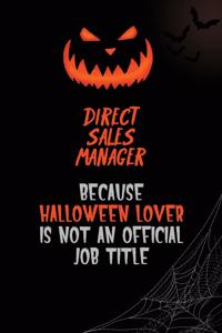 Direct Sales Manager Because Halloween Lover Is Not An Official Job Title