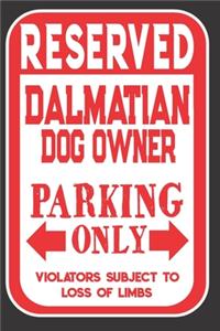 Reserved Dalmatian Dog Owner Parking Only. Violators Subject To Loss Of Limbs