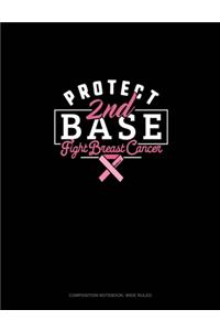 Protect 2nd Base Fight Breast Cancer