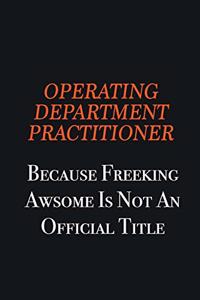 Operating Department Practitioner because freeking awsome is not an official title