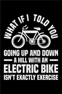 What If I Told You Going Up And Down A Hill With An Elecric Bike Isn't Exactly Exercise