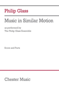 Philip Glass: Music in Similar Motion (as Performed by the Philip Glass Ensemble) - Score and Parts