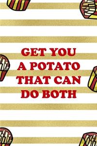 Get You A Potato That Can Do Both