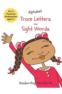 Alphabet Trace Letters and Sight Words Handwriting Workbook: for Pre-K, Preschool, Kindergarten, and ages 3-5