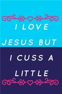 I Love Jesus But I Cuss A Little