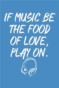 If Music Be The Food Of Love