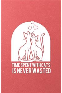 Time Spent with Cats Is Never Wasted A5 Lined Notebook