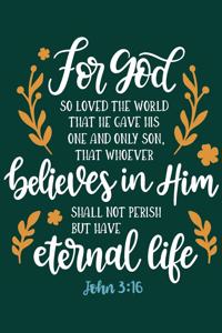 For God So Loved The World That He Gave His One And Only Son John 3