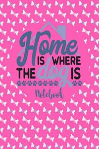 Home Is Where The Dog Is - Notebook