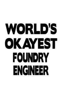 World's Okayest Foundry Engineer