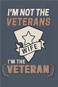 I'm Not The Veterans Wife I'm The Veteran
