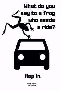 What do you say to a frog who needs a ride? - Hop in.